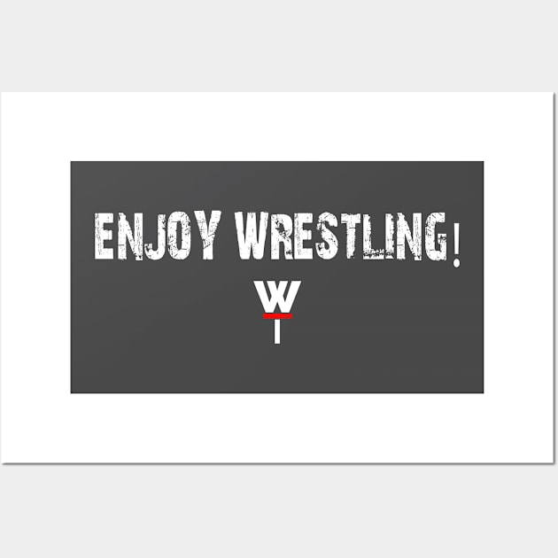 Enjoy Wrestling 2!! Wall Art by The Everything Podcast 